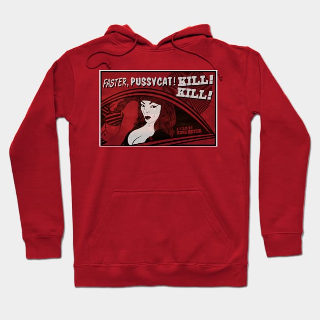 Faster Pussycat Kill Kill Hoodie by MondoDellamorto